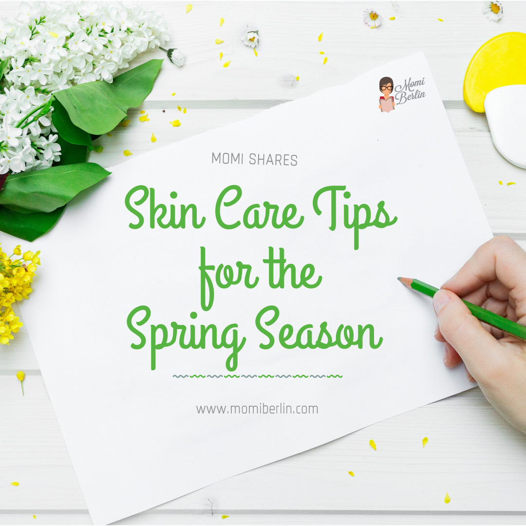 MOMI SHARES| Skin Care Tips For The Spring Season