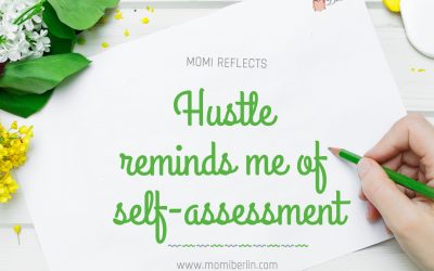 MOMI REFLECTS| Hustle reminds me of self-assessment