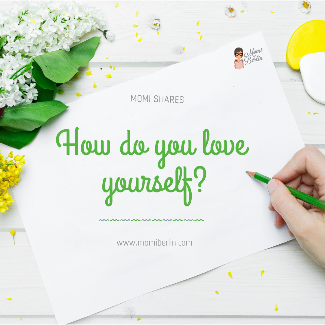 MOMI SHARES| How do you love yourself? MOMI SHARES| How do you love yourself?