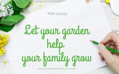 MOMI SHARES| Let your garden help your family grow