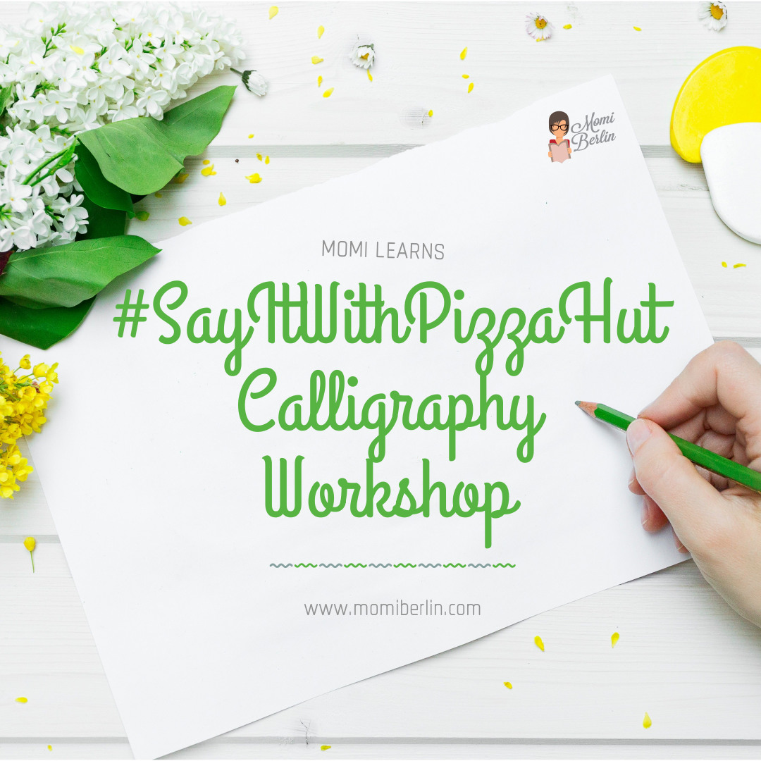 MOMI LEARNS| #SayItWithPizzaHut Calligraphy Workshop MOMI LEARNS| #SayItWithPizzaHut Calligraphy Workshop