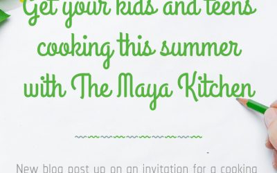 MOMI INVITES|  Get your kids and teens cooking this summer at The Maya Kitchen