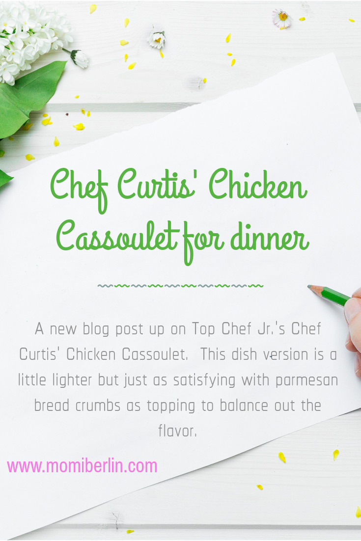 MOMI SHARES| Top Chef Jr. Chef Curtis' Chicken Cassoulet for dinner