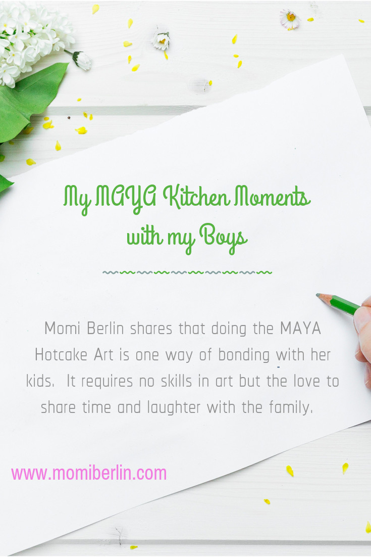 My Maya Kitchen Moments with my Boys