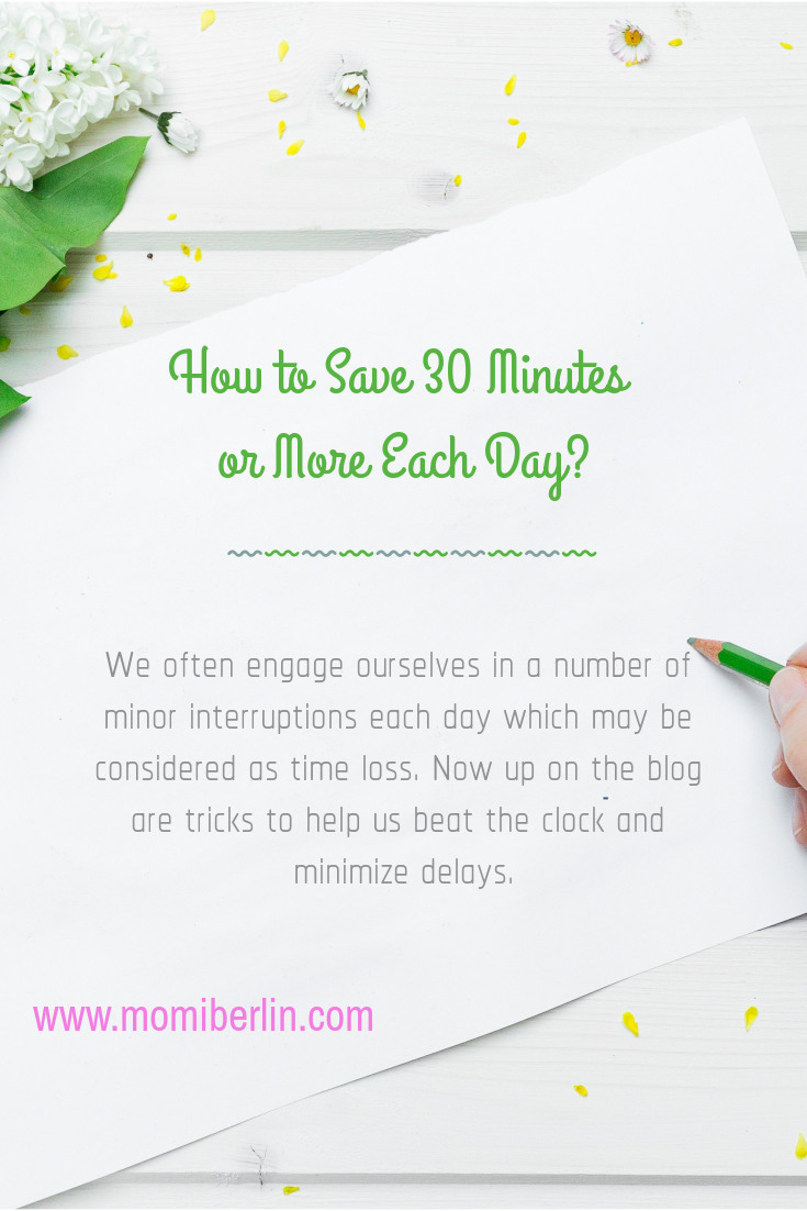 How to save 30 minutes or more each day?