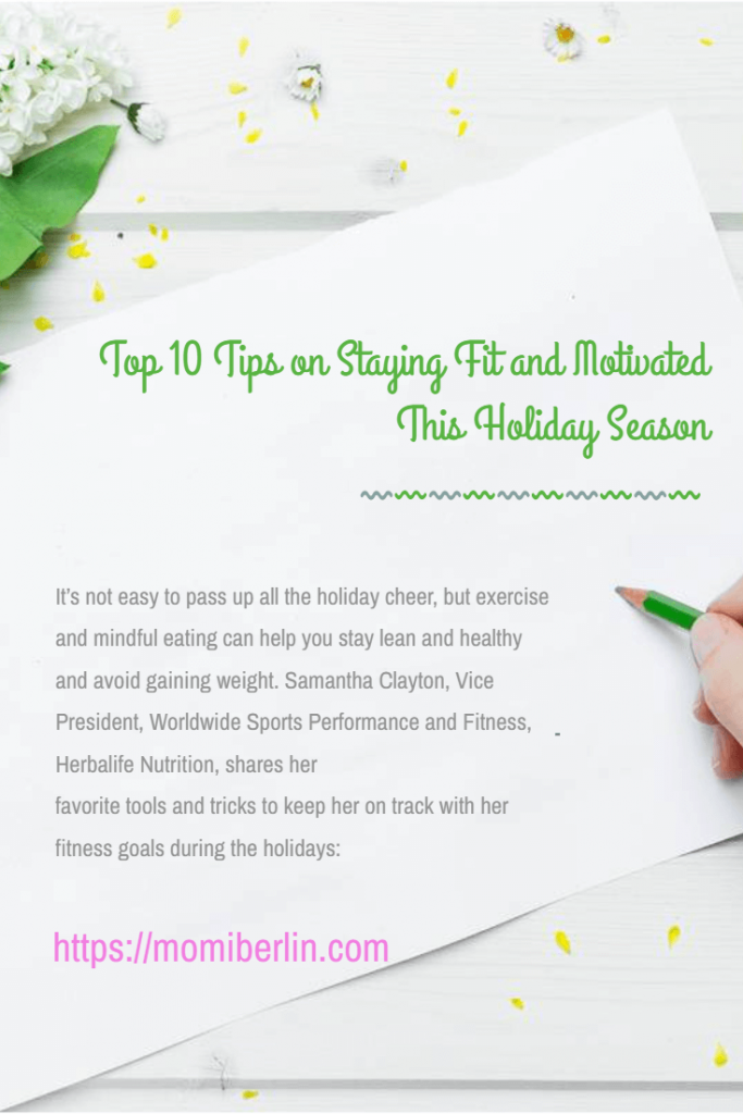 Top 10 Tips on Staying Fit and Motivated This Holiday Season