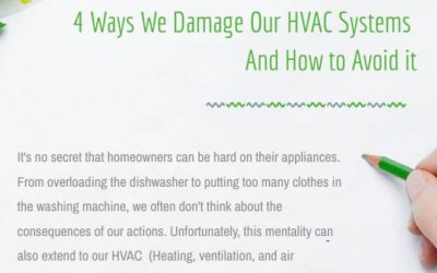 4 Ways We Damage Our HVAC Systems And How to Avoid it