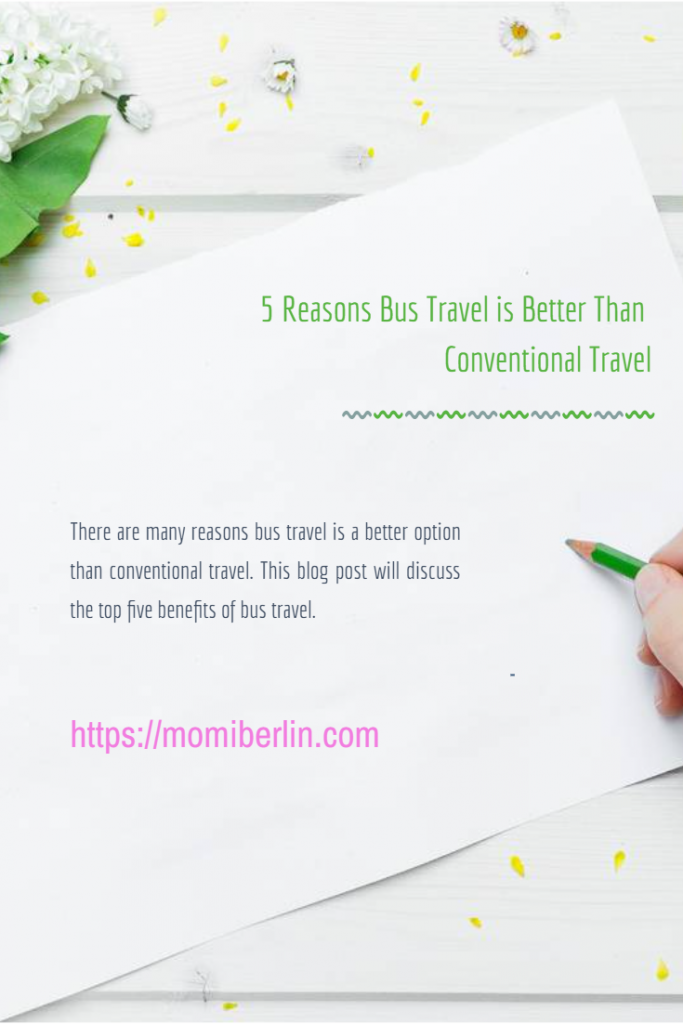 5 Reasons Bus Travel is Better Than Conventional Travel