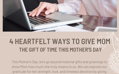 4 Heartfelt Ways to Give Mom the Gift of Time this Mother’s Day