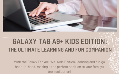 Galaxy Tab A9+ Kids Edition: The Ultimate Learning and Fun Companion