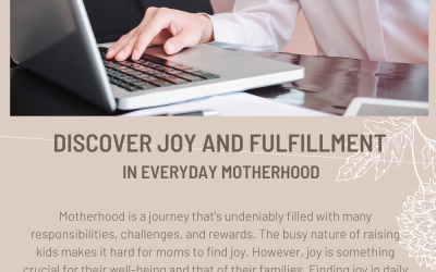 Discover Joy and Fulfillment in Everyday Motherhood