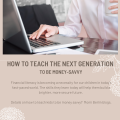 how to Teach the Next Generation to Be Money-Savvy