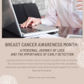 Breast Cancer Awareness Month: A Personal Journey of Loss and the Importance of Early Detection