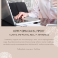 How Moms Can Support Climate and Mental Health Awareness