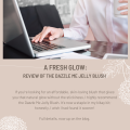 A Fresh Glow: Review of the Dazzle Me Jelly Blush
