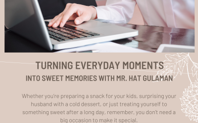 Turning Everyday Moments into Sweet Memories with Mr. Hat Gulaman